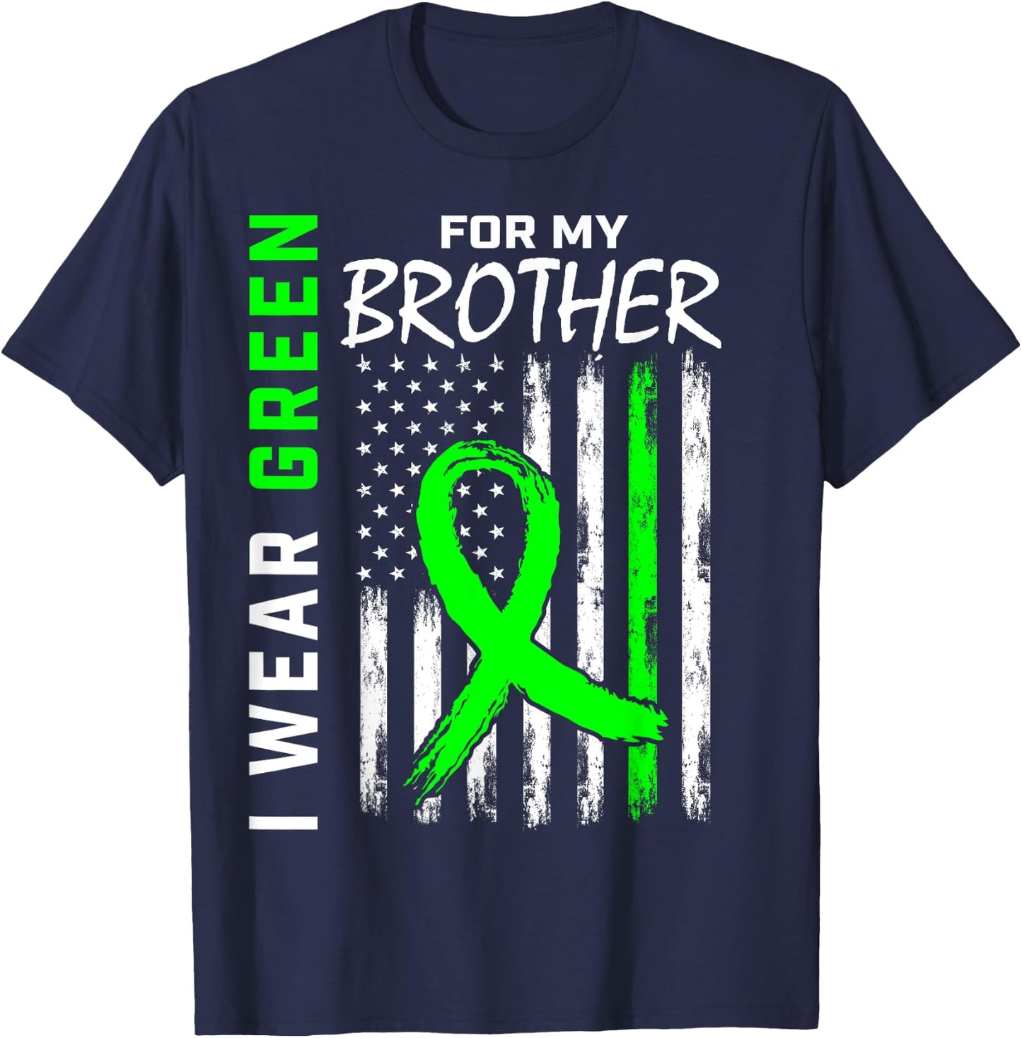 I Wear Green For My Brother Kidney Disease Awareness Flag T-Shirt - T-Shirt | Navy