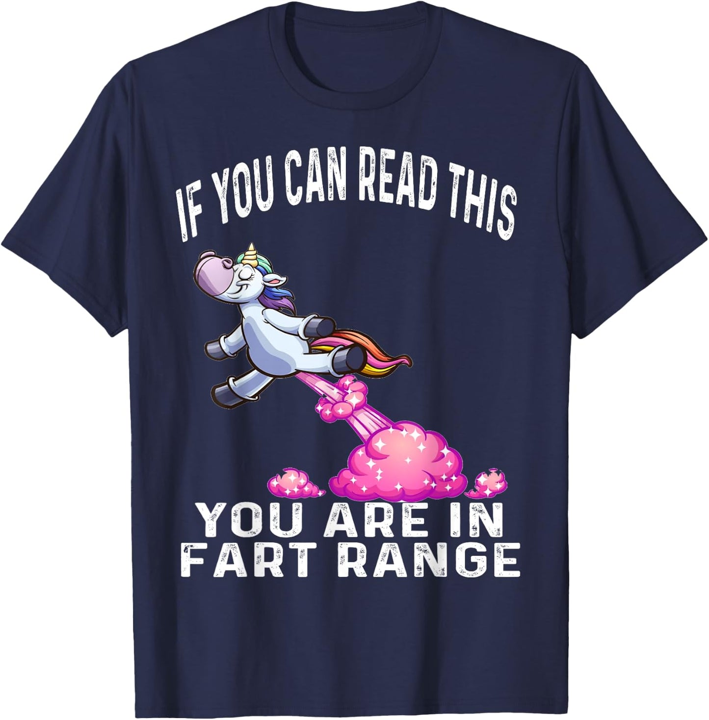 Funny Unicorn If You Can Read This You're In Fart Range T-Shirt - T-Shirt | Navy