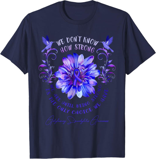 ANKYLOSING SPONDYLITIS AWARENESS Flower We Don't Know How T-Shirt - T-Shirt | Navy