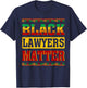 Black Month Lawyers Matter History African American Pride T-Shirt - T-Shirt | Navy