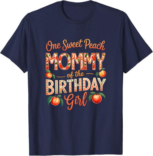 Mommy of The Birthday Girl One Sweet Peach 1st Birthday T-Shirt - T-Shirt | Navy