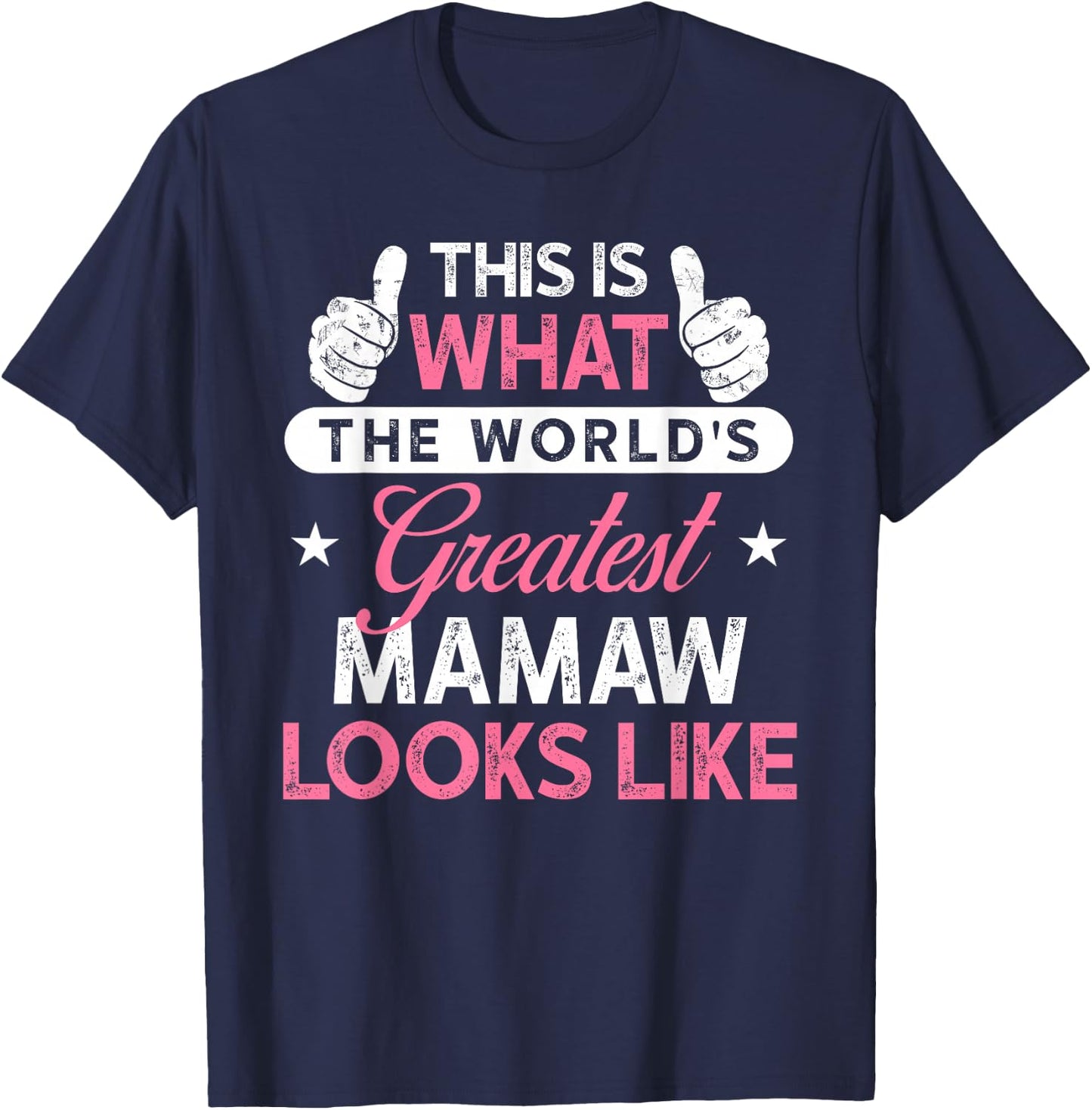 Mamaw Gift: World's Greatest Mamaw T-Shirt - T-Shirt | Navy