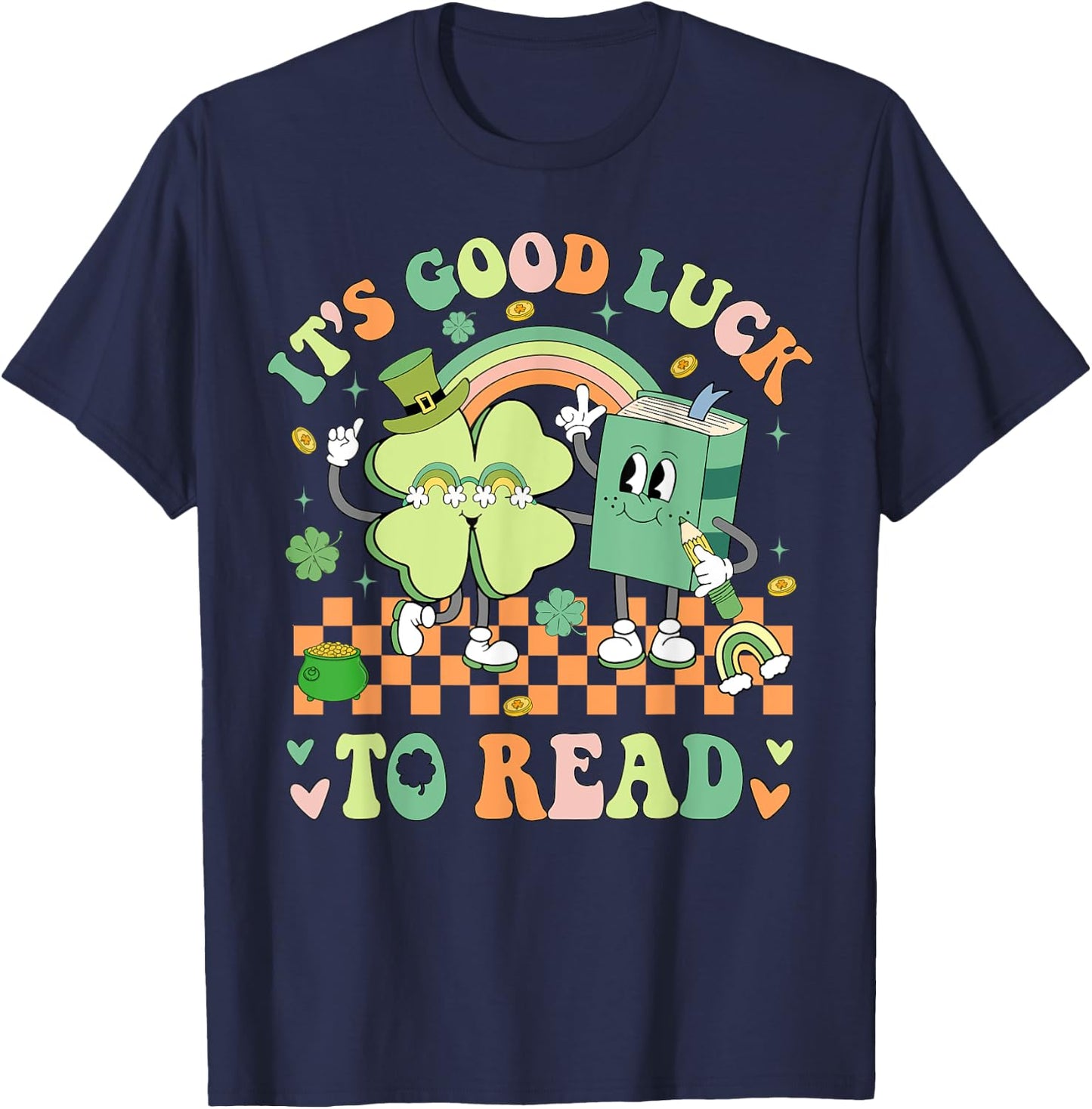 It's Good Luck To Read Patricks Day Librarian Bookish Lucky T-Shirt - T-Shirt | Navy