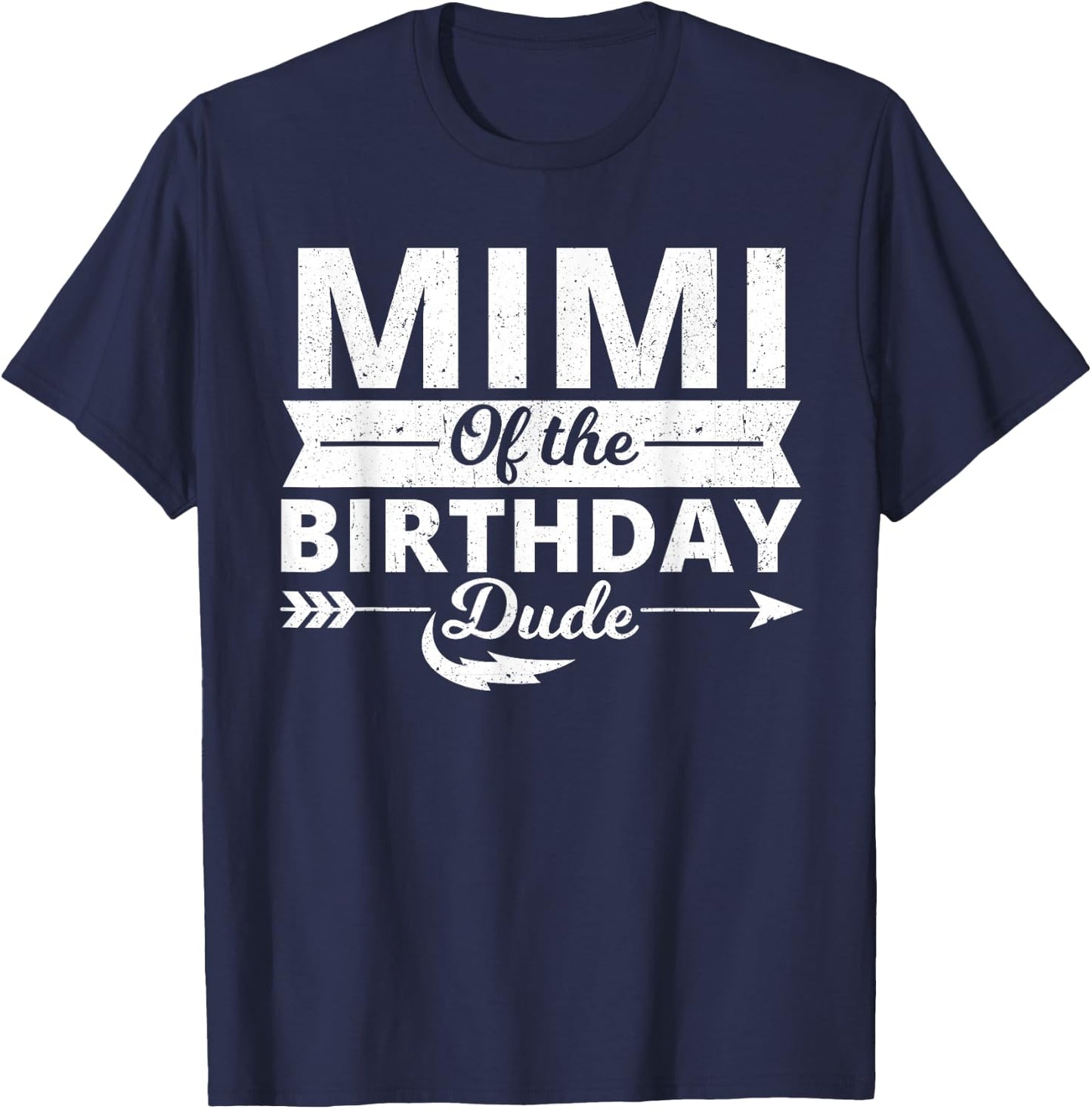 Mimi of the birthday dude party B-day boy proud birthday T-Shirt - T-Shirt | Navy