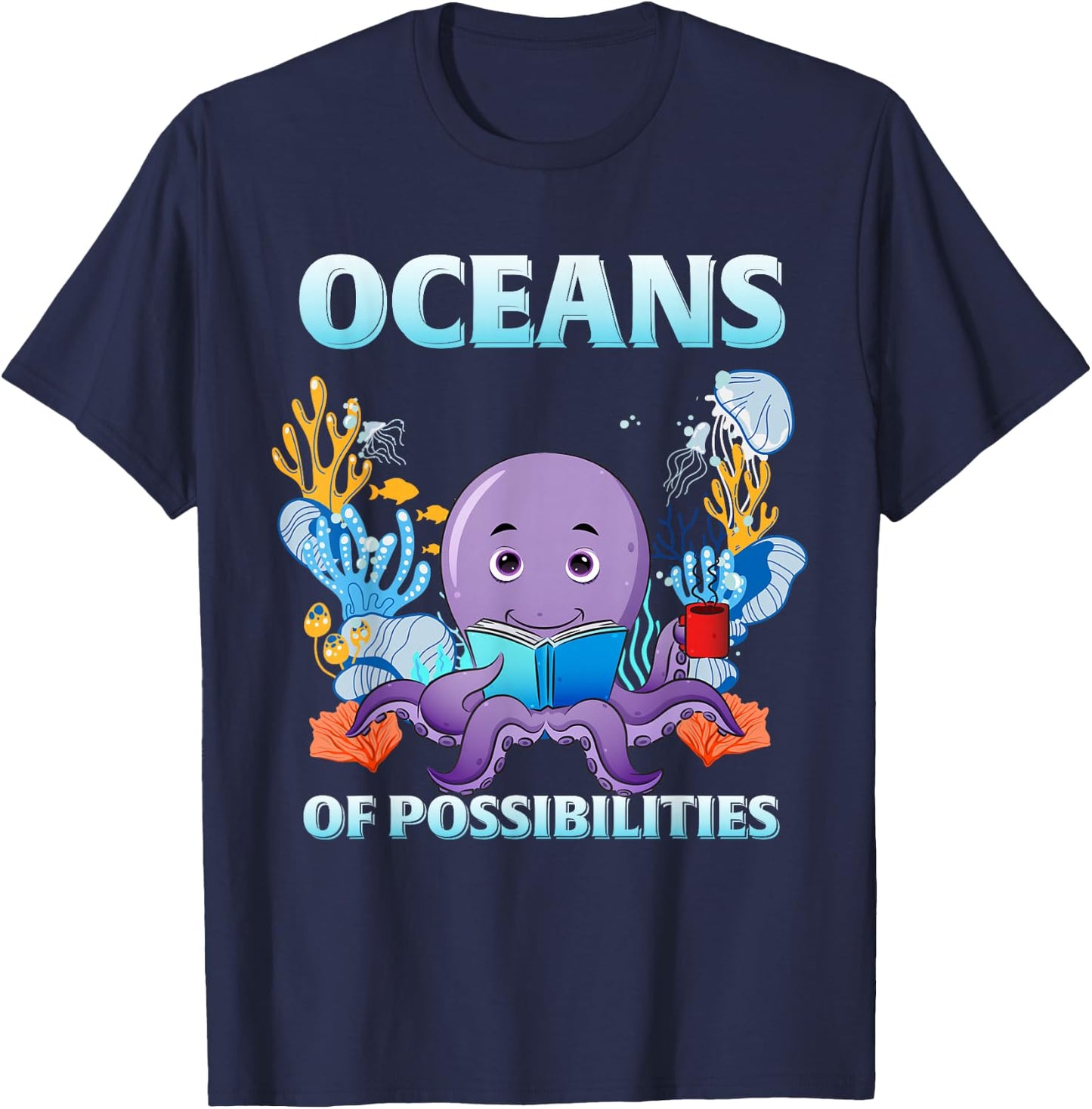 Octopus Sea Animal Summer Reading, Oceans Of Possibilities T-Shirt - T-Shirt | Navy
