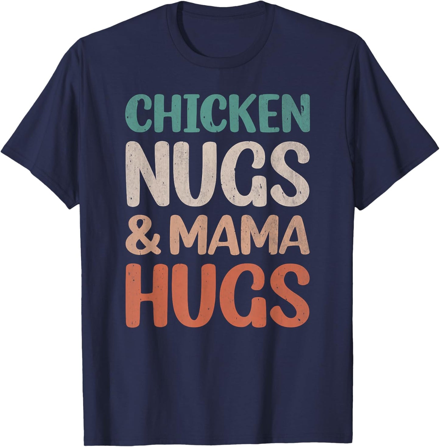 Chicken Nugs and Mama Hugs Toddler Nuggets Foodies Lovers T-Shirt - T-Shirt | Navy