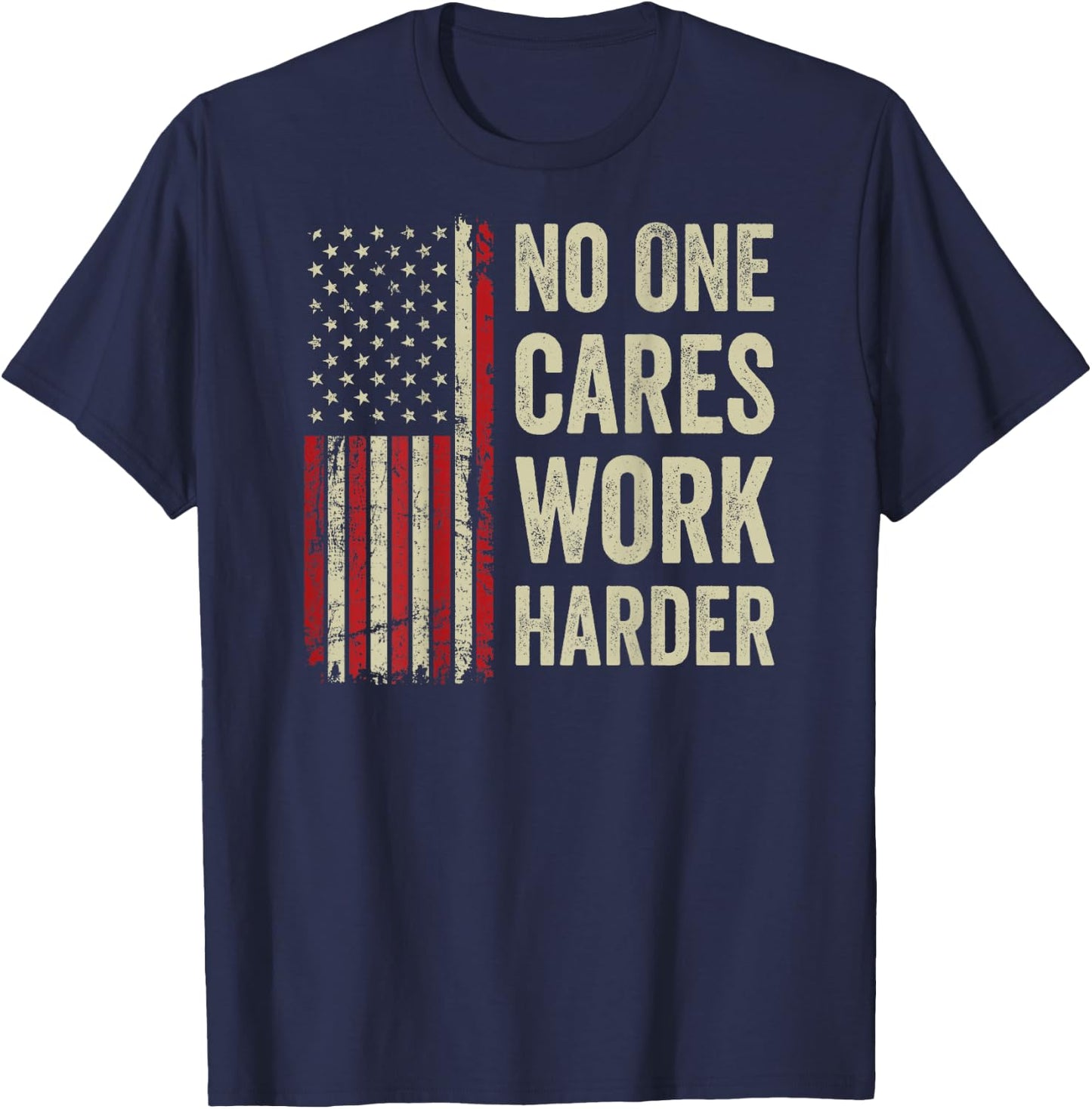 No One Cares Work Harder - Motivational Workout Gym (BACK) T-Shirt - T-Shirt | Navy