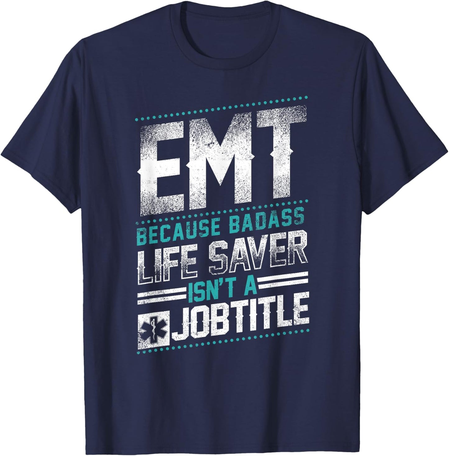 EMT Badass Life Saver T-Shirt - T-Shirt | Navy