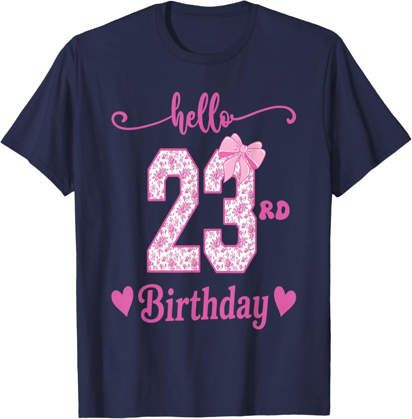 Hello 23rd Birthday Girl Pink Coquette Bow 23 Year Old Funny T-Shirt - T-Shirt | Navy