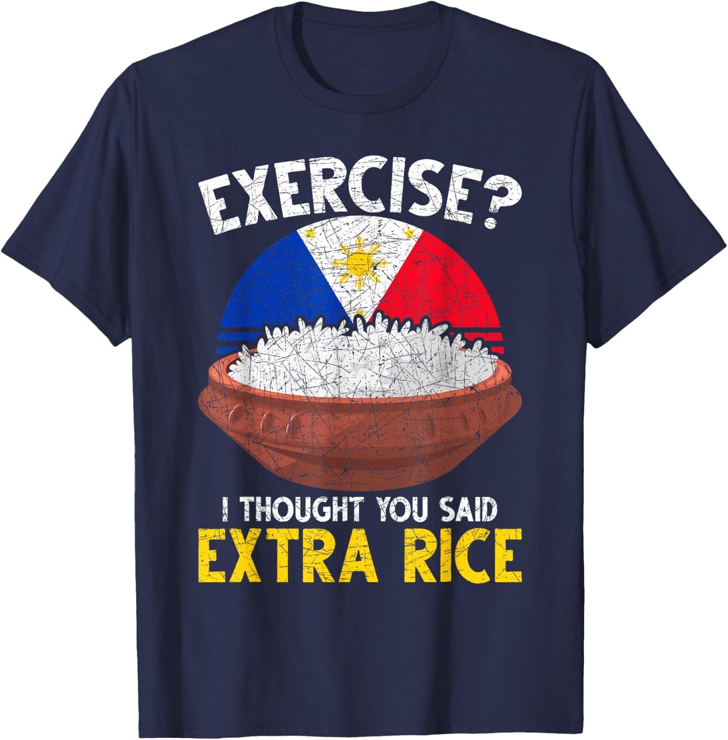 Ich dachte du hast Extra Reis gesagt Funny Philippines T-Shirt - T-Shirt | Navy
