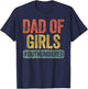 Dad of Girls Outnumbered Shirt Men Daddy Fathers Day T-Shirt - T-Shirt | Navy
