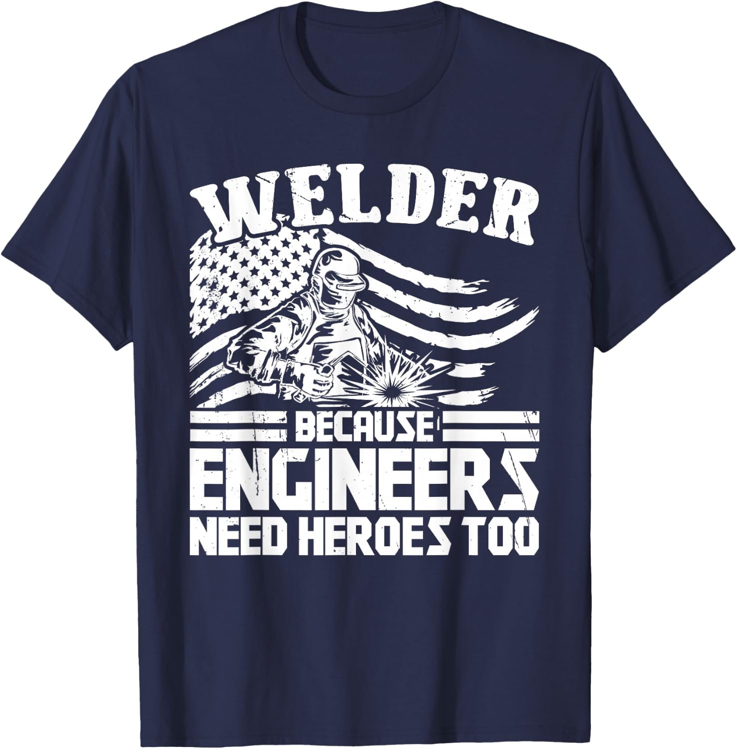 Welding Funny Saying Welder T-Shirt - T-Shirt | Navy