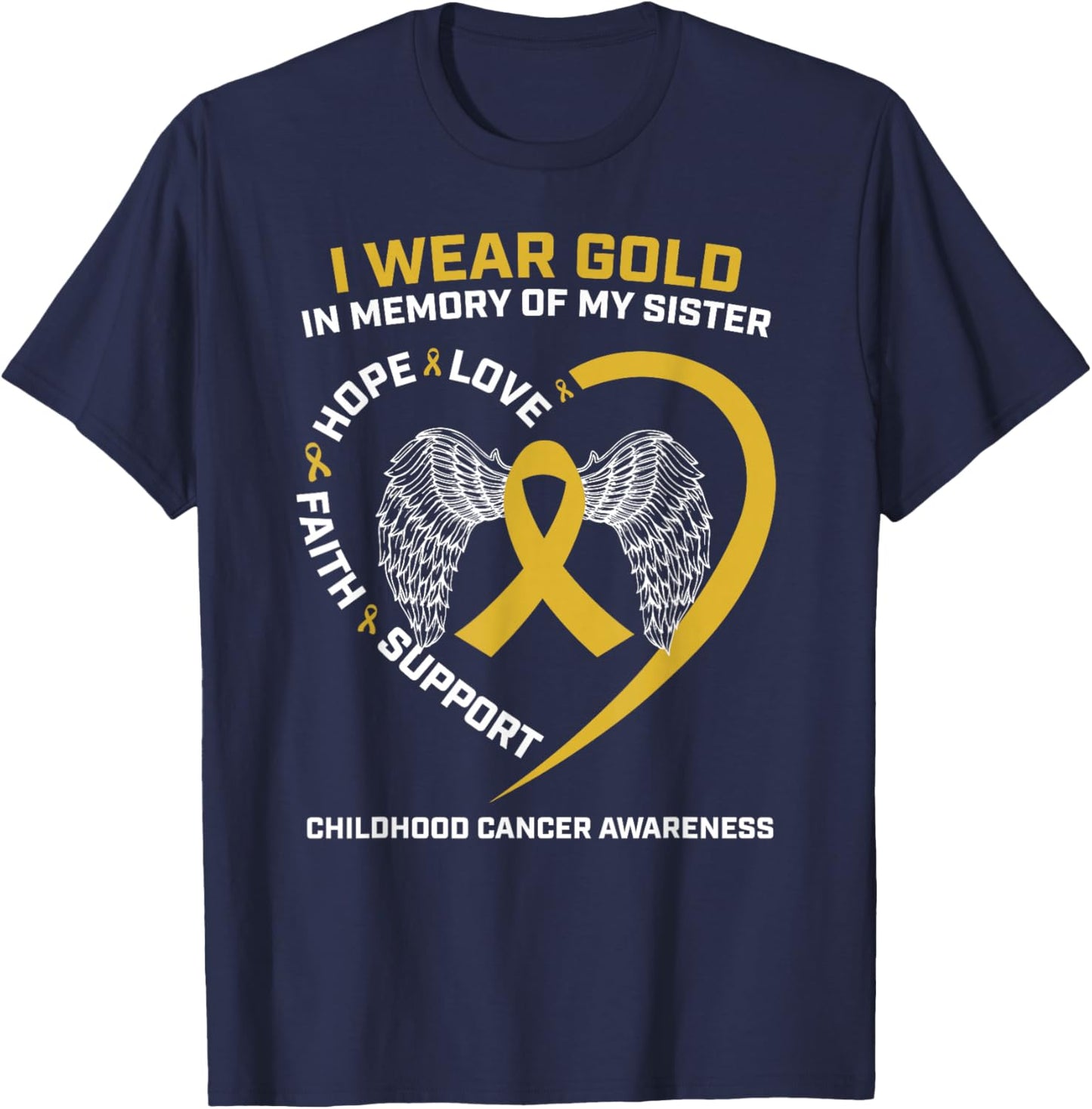 Wear Gold In Memory Of My Sister Childhood Cancer Awareness T-Shirt - T-Shirt | Navy