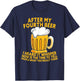 After My Fourth Beer I Heard Tell What You Really Think T-Shirt - T-Shirt | Navy
