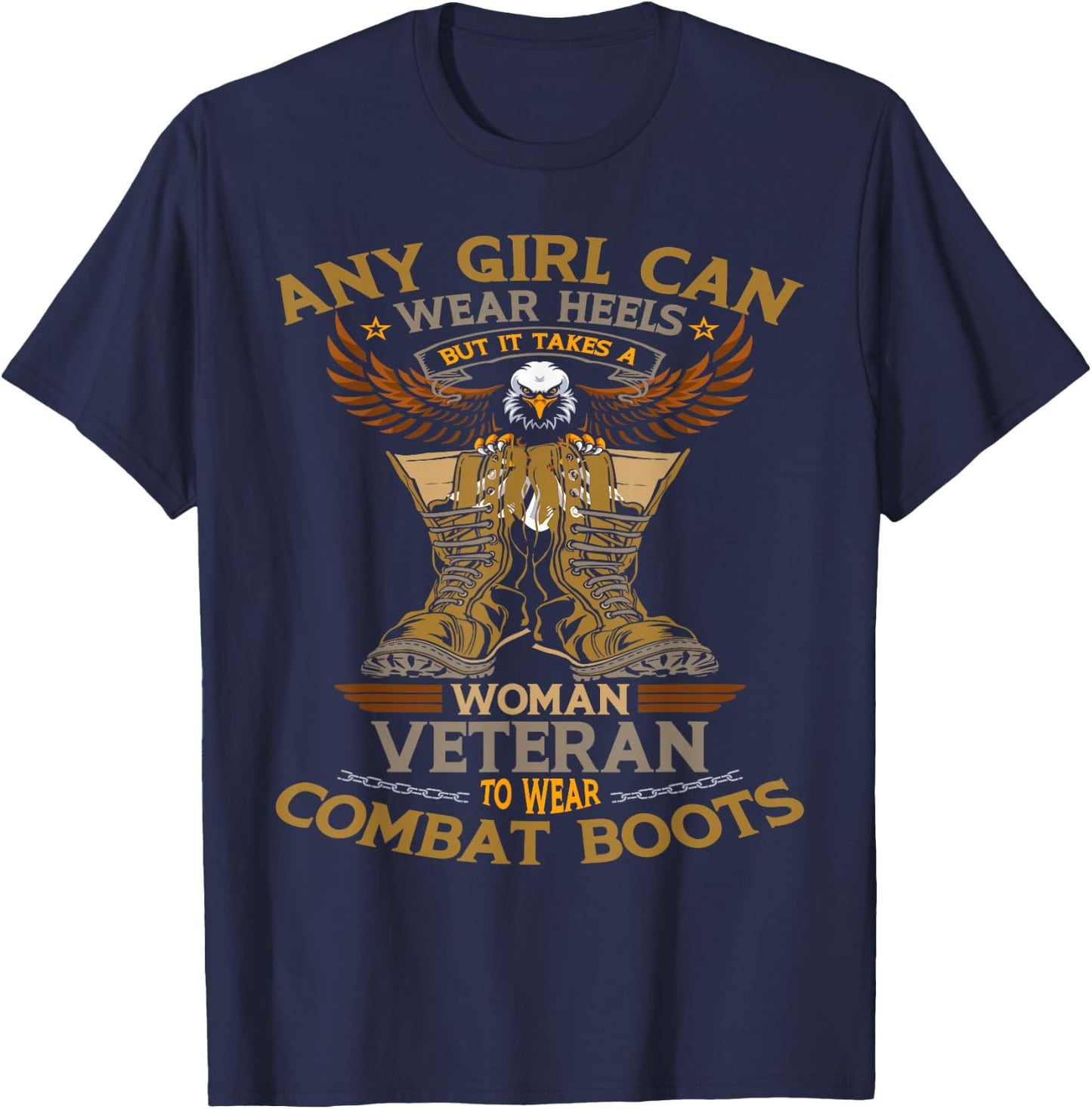 Military Quote It Takes A Women Veteran to Wear Combat Boots Small T-Shirt - T-Shirt | Navy