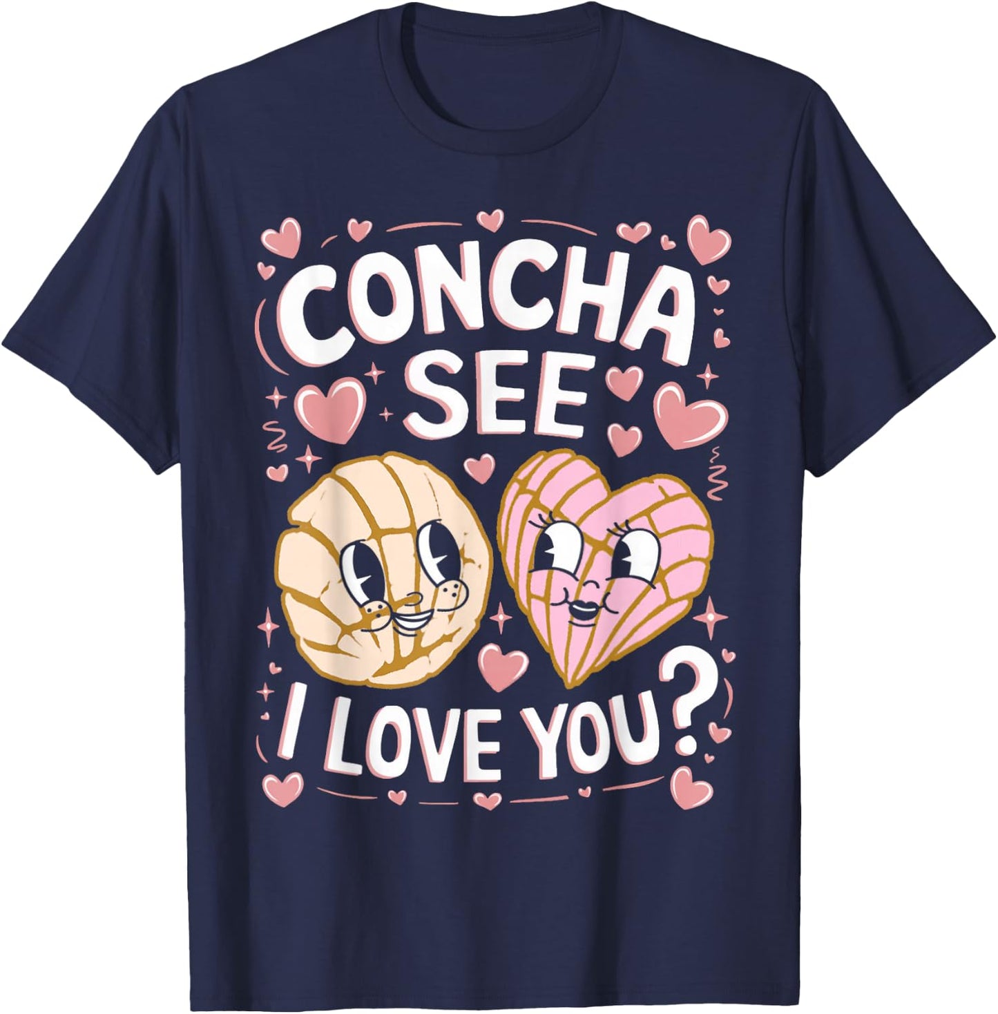 I Love You Latina Mexican Baked Concha Couple Pastry Conchas T-Shirt - T-Shirt | Navy