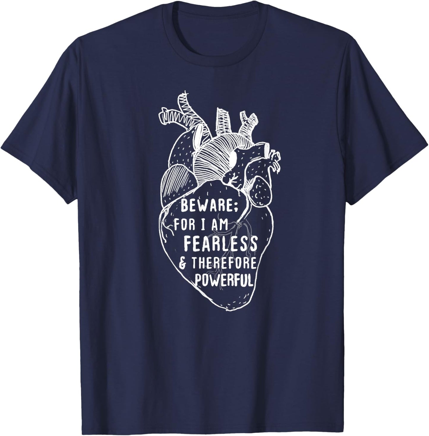 Beware For I Am Fearless & Powerful Frankenstein Quote Heart T-Shirt - T-Shirt | Navy