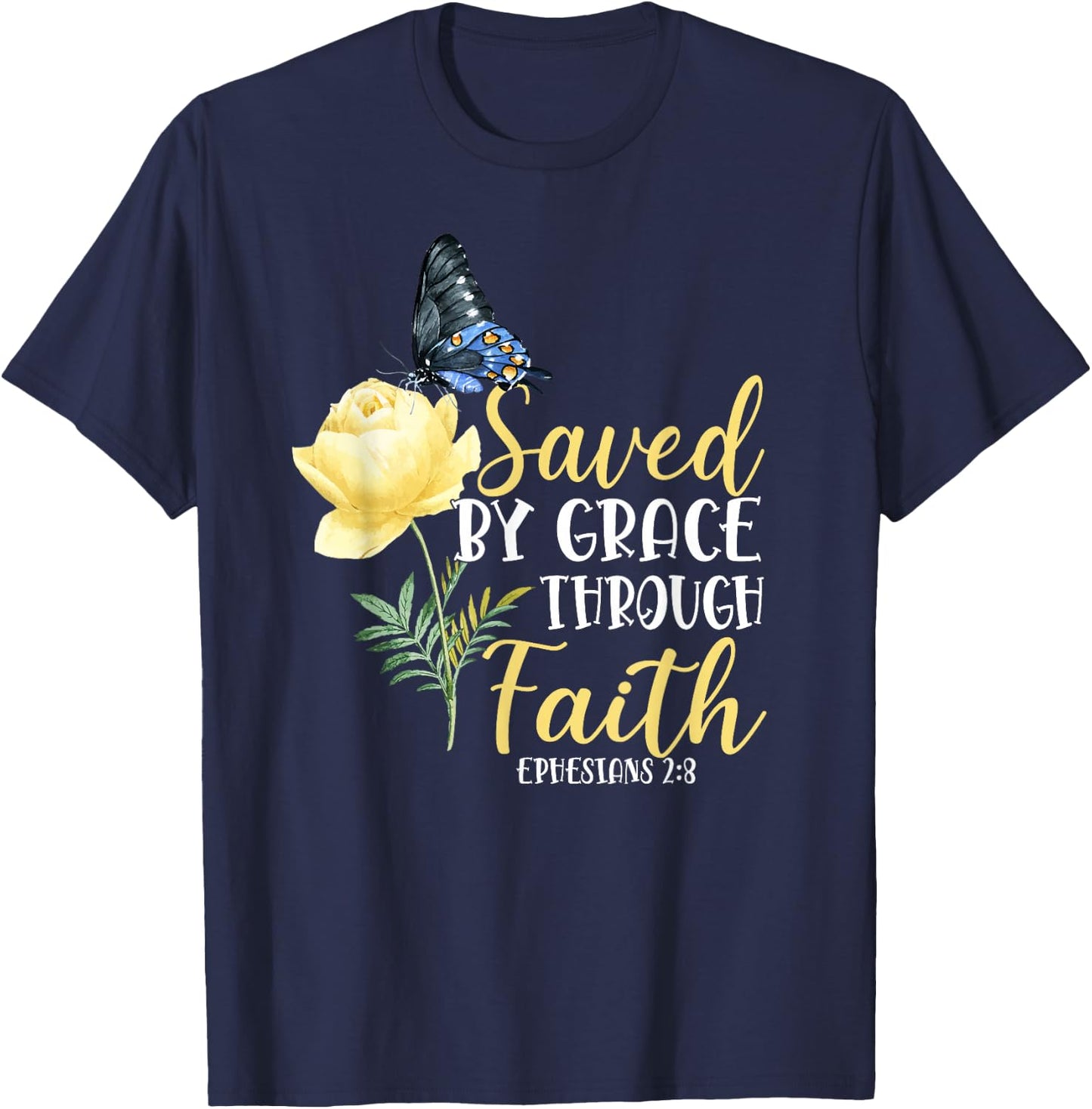 Christian Bible Verse Butterfly Rose Flower Ephesians 2:8 T-Shirt - T-Shirt | Navy