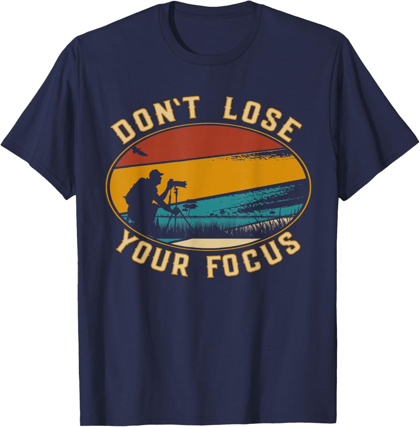 Retro Vintage Don't lose your Focus - Photographer Camera T-Shirt - T-Shirt | Navy