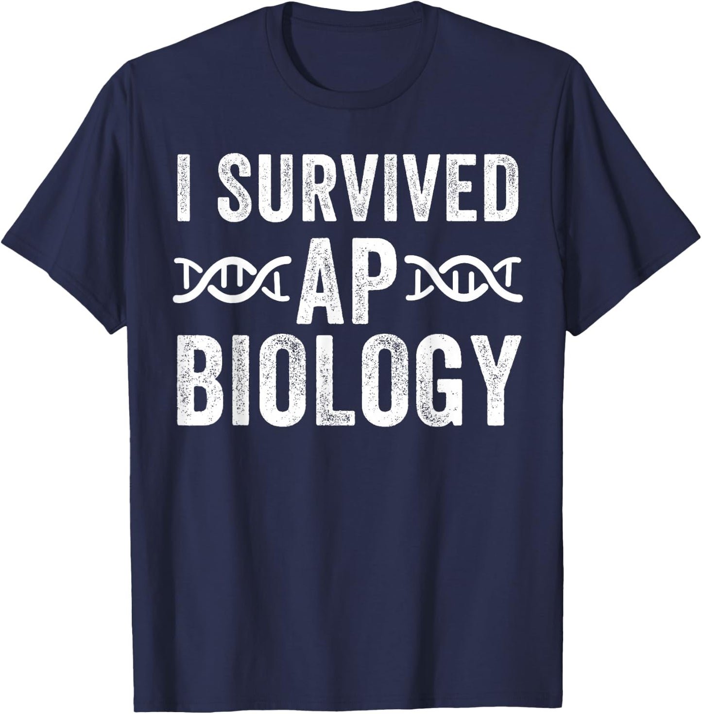I Survived AP Biology Funny AP Bio Exam High School Class T-Shirt - T-Shirt | Navy