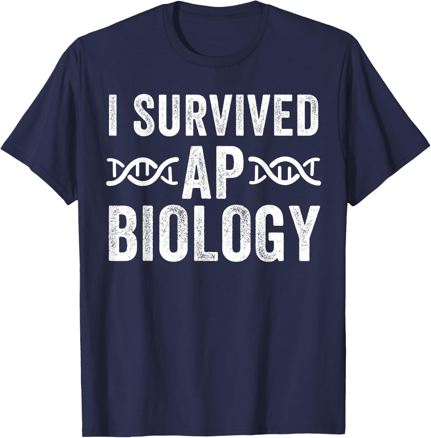 I Survived AP Biology Funny AP Bio Exam High School Class T-Shirt - T-Shirt | Navy