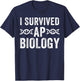 I Survived AP Biology Funny AP Bio Exam High School Class T-Shirt - T-Shirt | Navy