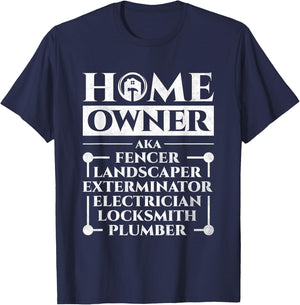 Homeowner aka Fencer Landscaper Plumber, Housewarming Party T-Shirt - T-Shirt | Navy