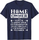 Homeowner aka Fencer Landscaper Plumber, Housewarming Party T-Shirt - T-Shirt | Navy