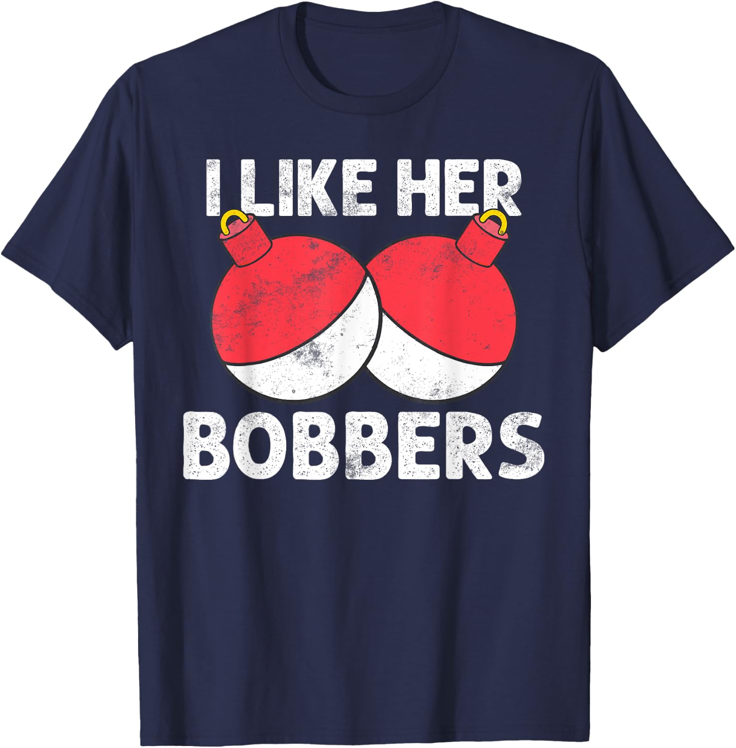 I Like Her Bobbers Funny Fishing Couples Gift T-Shirt - T-Shirt | Navy