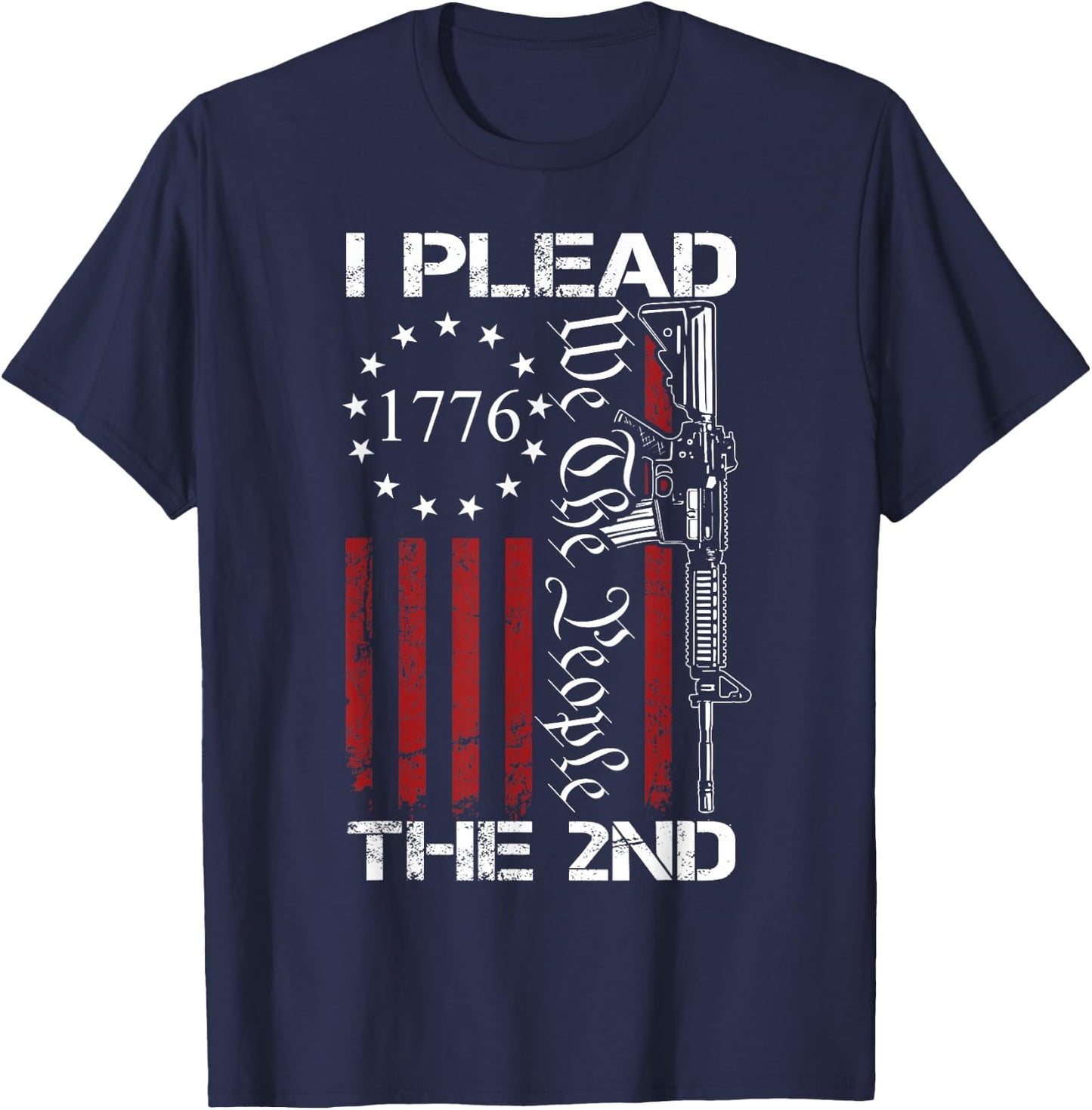 I Plead The 2nd Amendment We The People - USA AR15 Pro Gun T-Shirt - T-Shirt | Navy