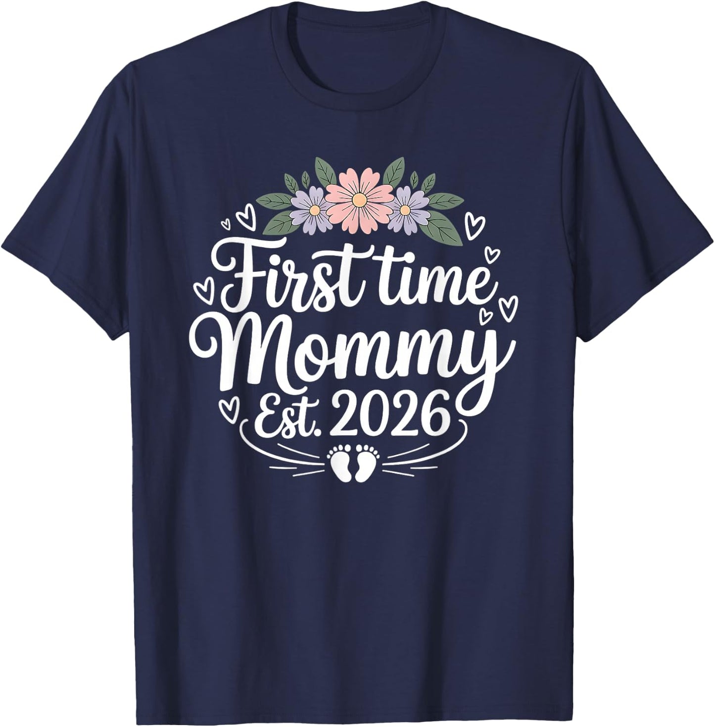 First Time Mommy 2026 Soon to be Mommy Pregnancy Announcemen T-Shirt - T-Shirt | Navy