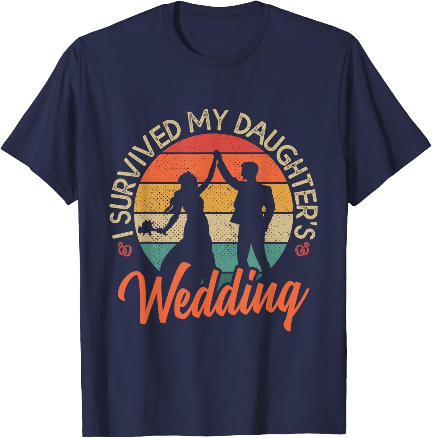 I Survived My Daughter's Wedding Funny Parents of the Bride T-Shirt - T-Shirt | Navy