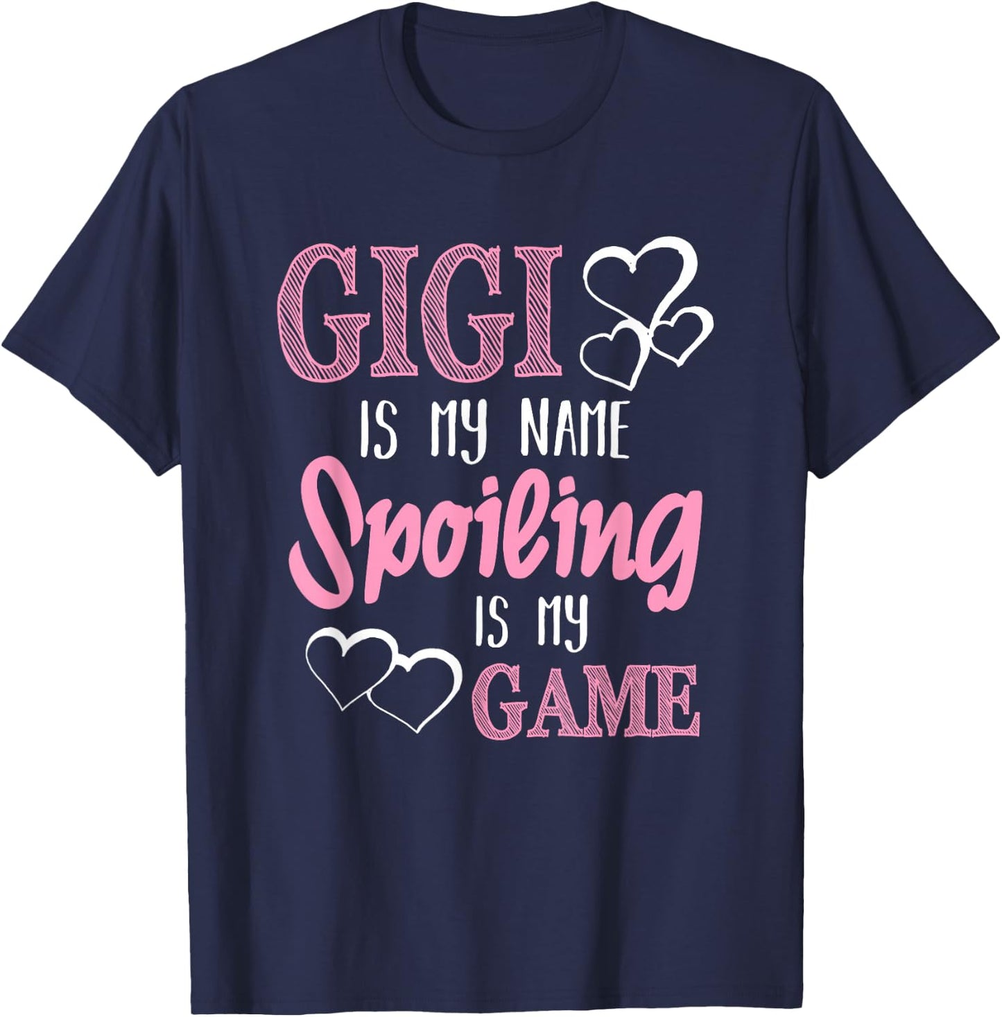 GiGi Is My Name Spoiling Is My Game Grandmother T-Shirt - T-Shirt | Navy