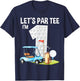 Let's Par I'm 1 1st Birthday Party Golf Birthday Golfer T-Shirt - T-Shirt | Navy