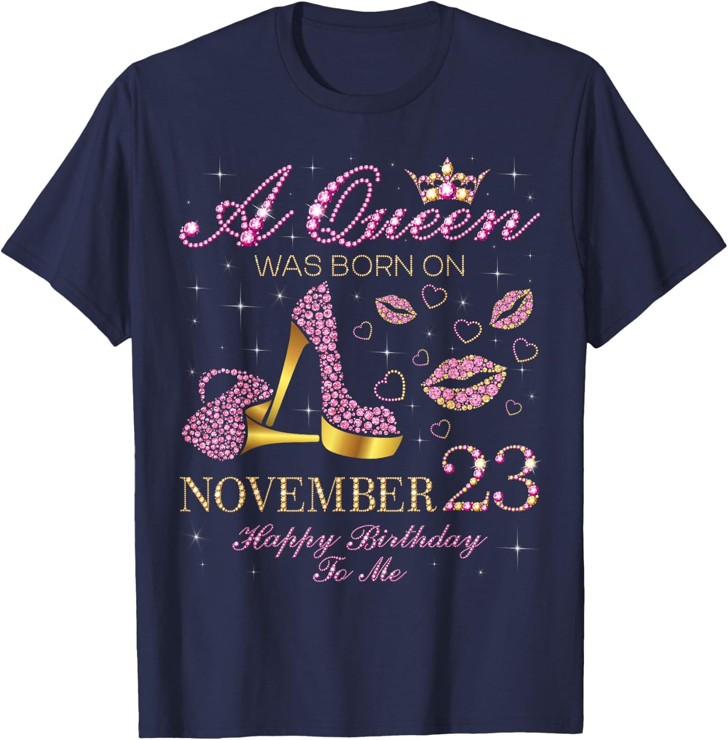 A Queen Was Born on November 23 Happy Birthday To Me T-Shirt - T-Shirt | Navy