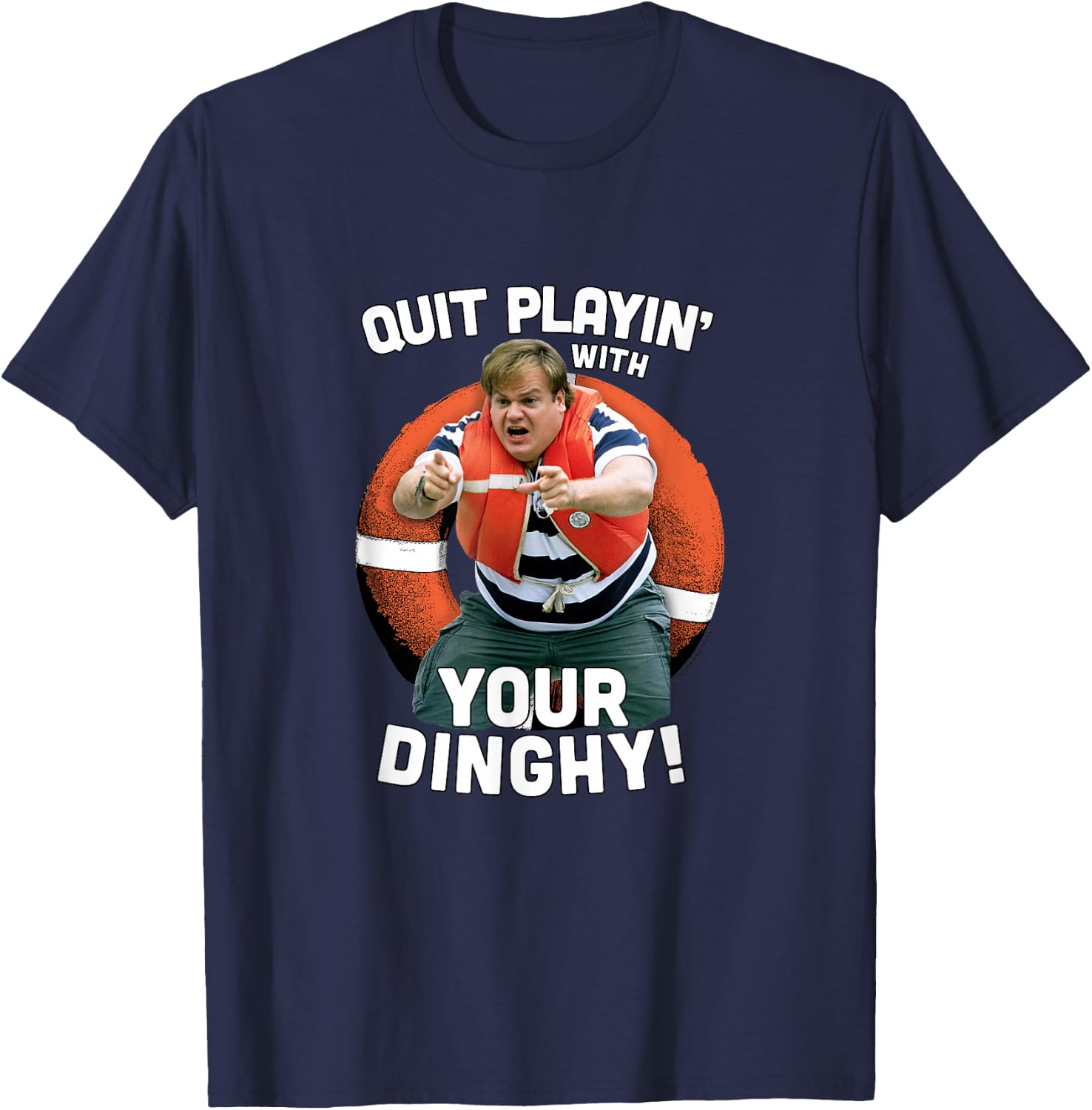 Tommy Boy Quit Playin with Your Dinghy Small T-Shirt - T-Shirt | Navy