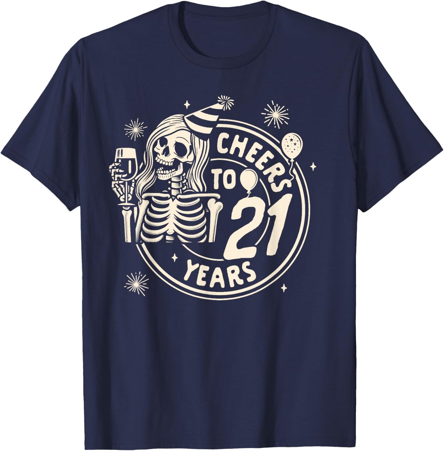 21st Birthday 21 Years Old Drinking Party Cheers To 21 Years T-Shirt - T-Shirt | Navy