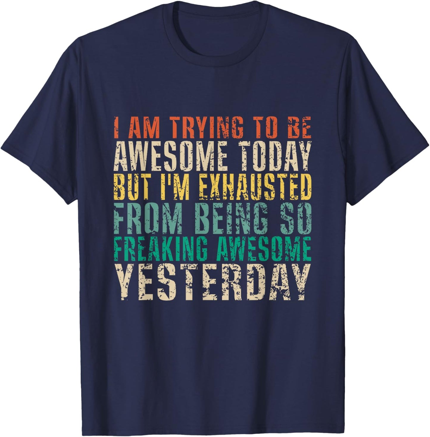 I Am Trying To Be Awesome Today But I'm Funny Vintage T-Shirt - T-Shirt | Navy
