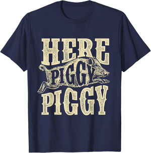 Here Piggy Piggy - Boar Hunting Wild Hog Hunter T-Shirt - T-Shirt | Navy