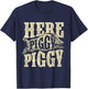 Here Piggy Piggy - Boar Hunting Wild Hog Hunter T-Shirt - T-Shirt | Navy