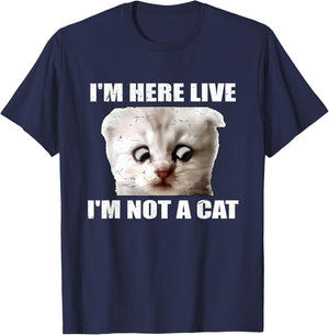 I'm Here Live I'm Not A Cat Funny Cat Lawyer T-Shirt - T-Shirt | Navy
