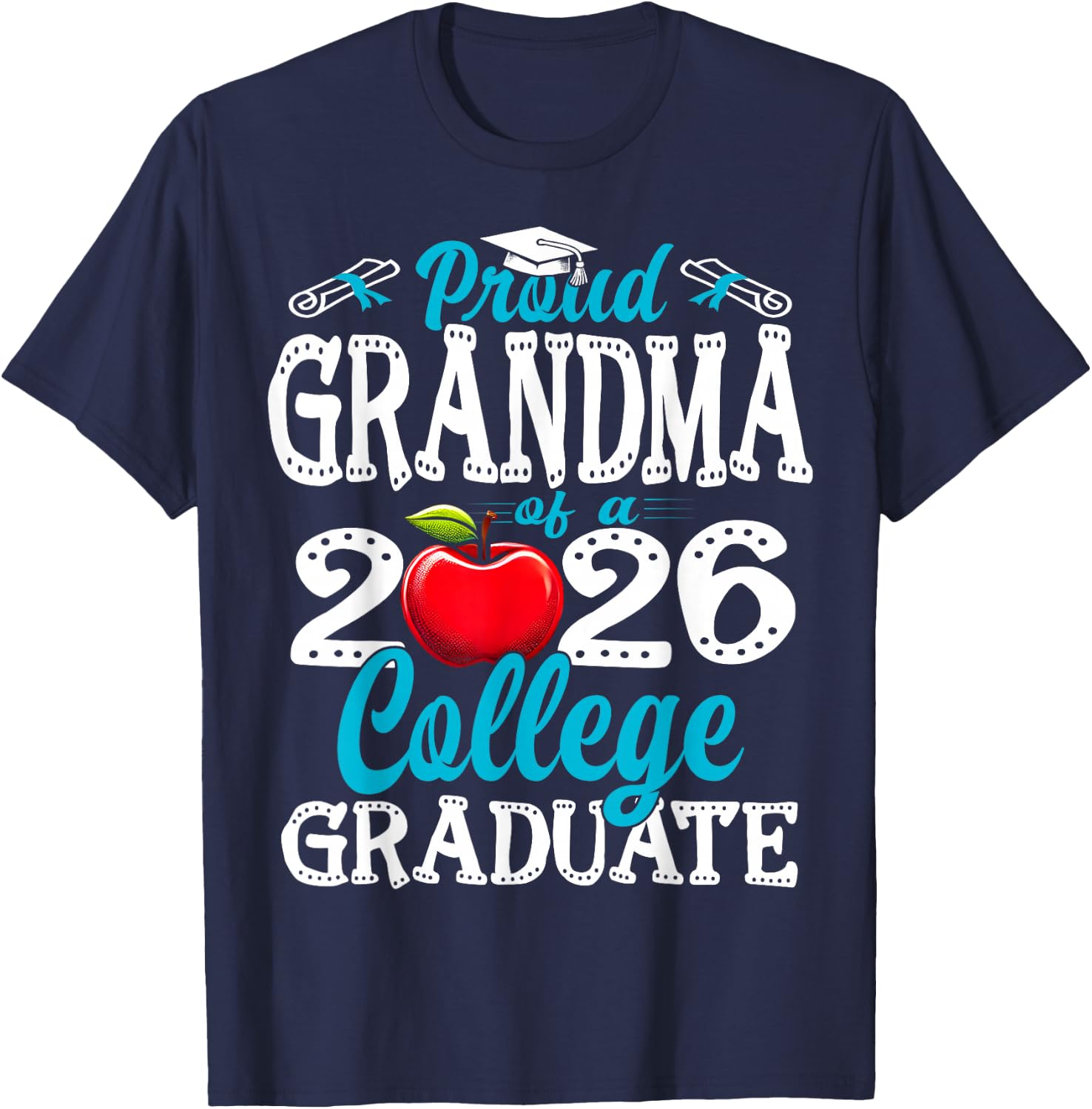 Proud Grandma of A 2026 College Graduate Graduation T-Shirt - T-Shirt | Navy