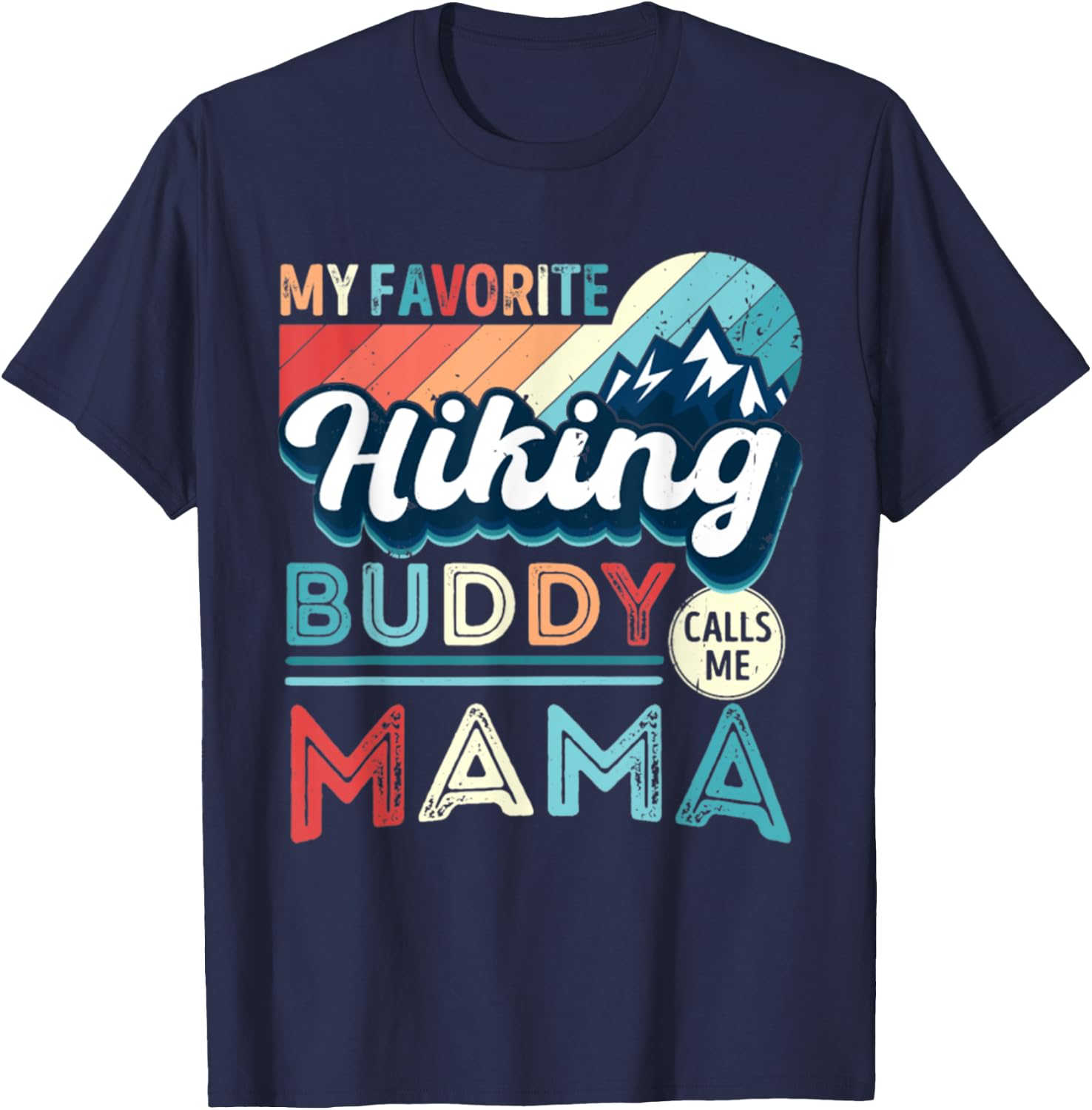 My Favorite Hiking Buddy Calls Me Mom Hiking Mom Vintage T-Shirt - T-Shirt | Navy