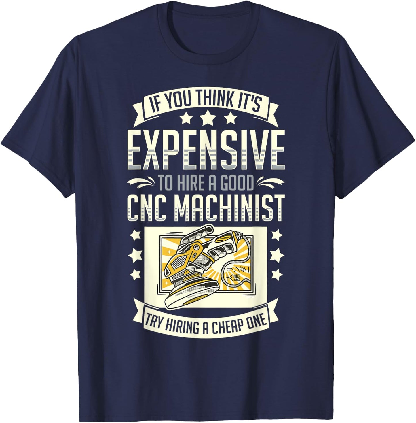 CNC Machinist Funny Tools Industrial Machines Programmer T-Shirt - T-Shirt | Navy