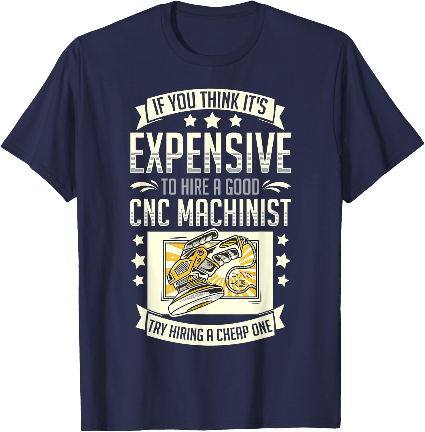 CNC Machinist Funny Tools Industrial Machines Programmer T-Shirt - T-Shirt | Navy