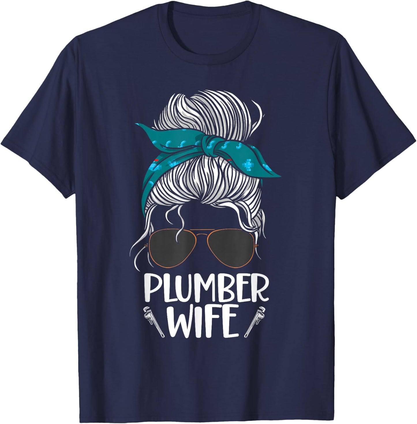Plumbing Plumber Wife Sunglasses Plumber Wife T-Shirt - T-Shirt | Navy