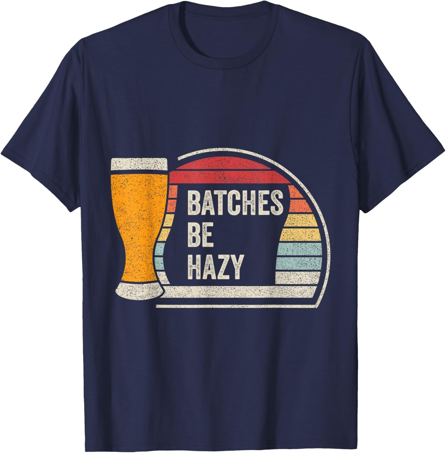 Retro Vintage Batches Be Hazy For Home Brewing Craft Beer T-Shirt - T-Shirt | Navy