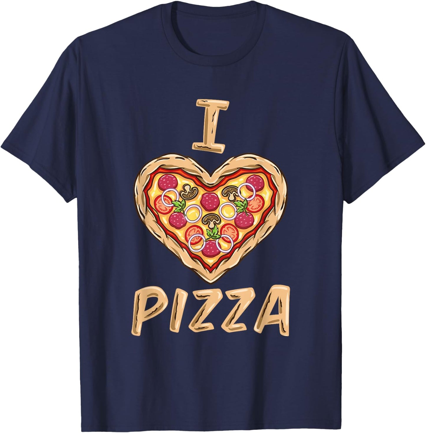 I Love Pizza for Pizza Lover T-Shirt - T-Shirt | Navy