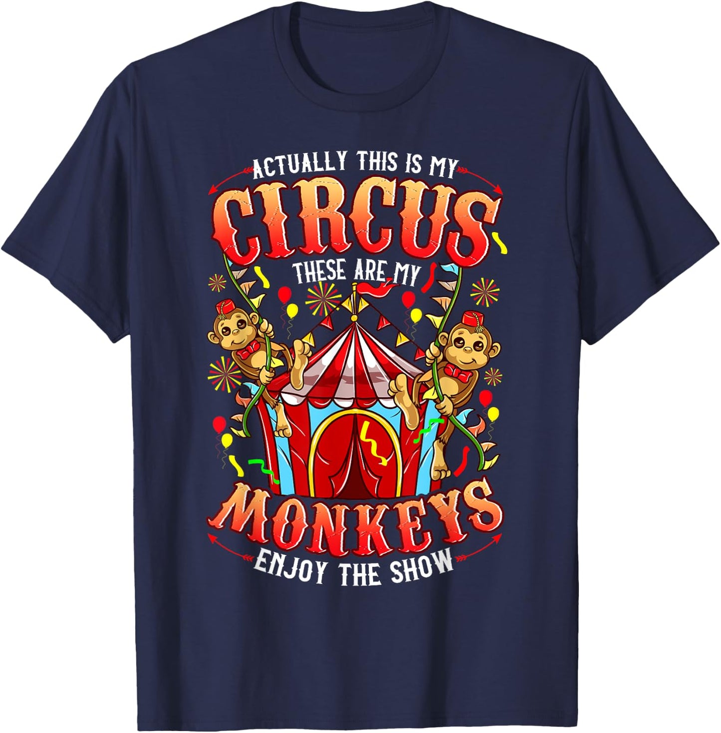 This is my Circus These are my Monkeys - Funny T-Shirt - T-Shirt | Navy