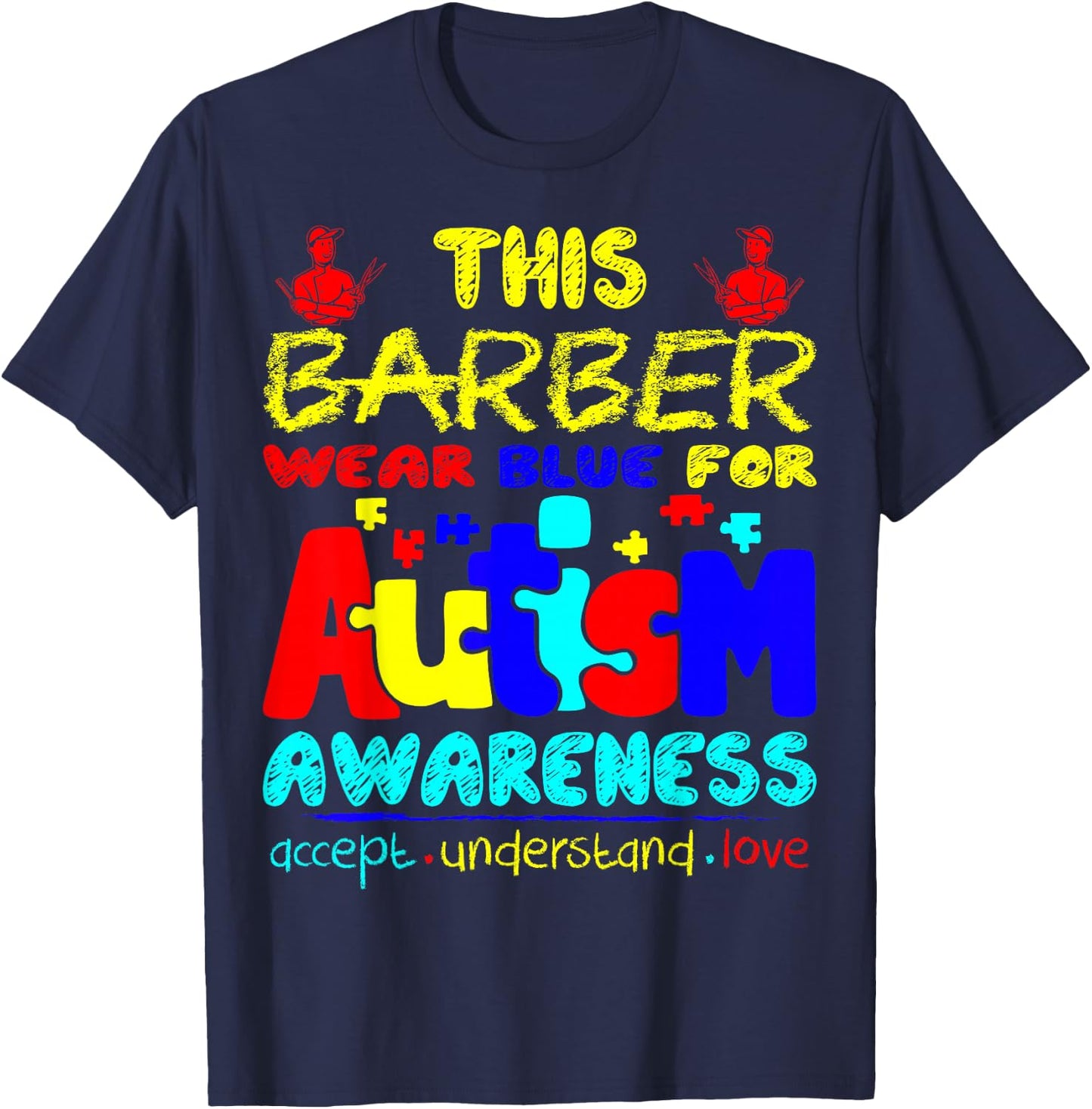 Barber Wear Blue For Autism Awareness T-Shirt - T-Shirt | Navy